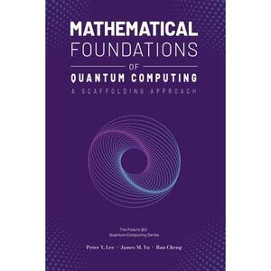 Mathematical Foundations of Quantum Computing: A Scaffolding Approach -- Peter L
